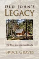 Old John's Legacy 1436317665 Book Cover