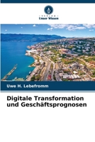 Digitale Transformation und Geschäftsprognosen 620570613X Book Cover