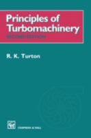 Principles of Turbomachinery - Second Edition 0412602105 Book Cover
