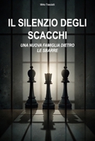 Il silenzio degli scacchi: Una nuova famiglia dietro le sbarre (Italian Edition) B0FP9SK6H5 Book Cover