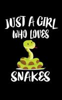 Just A Girl Who Loves Snakes: Animal Nature Collection 1077383754 Book Cover