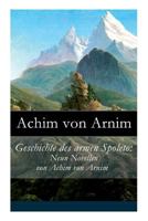 Geschichte Des Armen Spoleto: Neun Novellen Von Achim Von Arnim - Vollst�ndige Ausgabe 8026860993 Book Cover