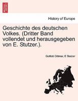 Geschichte des deutschen Volkes. (Dritter Band vollendet und herausgegeben von E. Stutzer.). ERSTER BAND 1241531420 Book Cover