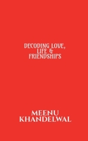 Decoding Love, Life & Friendships 168563768X Book Cover