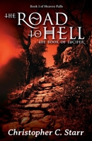 The Road to Hell: The Book of Lucifer 173501141X Book Cover