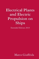 Electrical Plants and Electric Propulsion on Ships - Extended Edition 2019 024473352X Book Cover