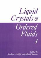 Liquid Crystals and Ordered Fluids: Volume 4 1461296587 Book Cover