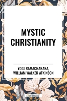 Mystic Christianity B0D489WTBT Book Cover
