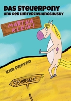 Das Steuerpony: Und der Hinterziehungshusky (German Edition) 3819299580 Book Cover