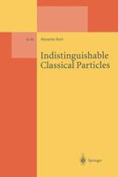 Indistinguishable Classical Particles 3662141655 Book Cover