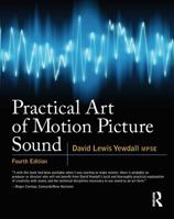 Practical Art of Motion Picture Sound, Second Edition