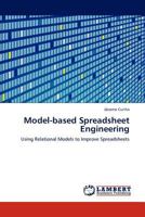 Model-based Spreadsheet Engineering: Using Relational Models to Improve Spreadsheets 3848430363 Book Cover