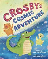 Crosby’s Cosmic Adventure B0HFTDNCKW Book Cover