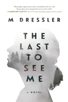 The Last to See Me 1510720677 Book Cover