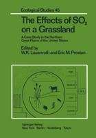 Effects of So2 on a Grassland: A Case Study in the Northern Great Plains of the United States (Ecological Studies) 0387909435 Book Cover