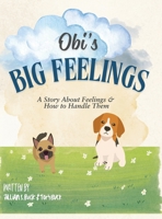 Obi's Big Feelings: A Story About Feelings and How to Handle Them (Big Feelings Books) B0F658MW9D Book Cover
