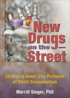 New Drugs on the Street: Changing Inner City Patterns of Illicit Consumption 0789030519 Book Cover