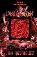 From Chaos Comes Order: Book Two: Destroyer 1698523475 Book Cover