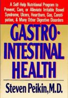 Gastro-intestinal Health: A Self-help Nutritional Program to Prevent, Cure or Alleviate Irritable Bowel Sydrome, Ulcers, Constipation and Many Other Digestive Disoders 0060984058 Book Cover