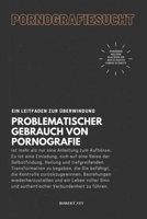 PORNOGRAFIESUCHT: Ein Leitfaden zur Überwindung Problematischer Gebrauch von Pornografie (German Edition) B0FJ62JP81 Book Cover
