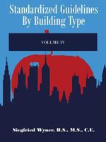 Standardized Guidelines by Building Type: Volume IV 1491825936 Book Cover