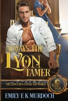 Always the Lyon Tamer: The Lyon's Den Connected World B0BQXW49GY Book Cover