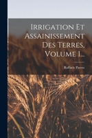 Irrigation Et Assainissement Des Terres, Volume 1... 1017266697 Book Cover