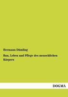 Bau, Leben Und Pflege Des Menschlichen Korpers 3743474840 Book Cover