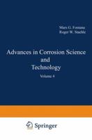 Advances in Corrosion Science and Technology: Volume 4 1461590612 Book Cover