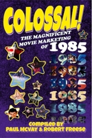 It Came From Hollywood: Colossal! 1985 B0DX4ZY19L Book Cover