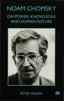 Noam Chomsky: On Power, Knowledge and Human Nature 0333669169 Book Cover