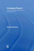 Changing Places?: Flexibility, Lifelong Learning and a Learning Society 0415153395 Book Cover