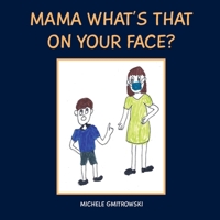 Mama What's That on Your Face? 1777286751 Book Cover