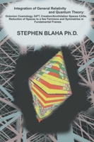 Integration of General Relativity and Quantum Theory: Octonion Cosmology, GiFT, Creation/Annihilation Spaces CASe, Reduction of Spaces to a Few Fermions and Symmetries in Fundamental Frames 1737264080 Book Cover