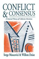 Conflict and Consensus: A General Theory of Collective Decisions 080398457X Book Cover