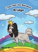 I Can See the Rainbow Bridge 1645755401 Book Cover