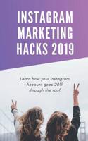 Instagram Marketing Hacks 2019: Learn How Your Instagram Account Goes 2019 Through the Roof. 1092480005 Book Cover