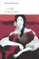 Anne: Last Queen of England 0241184444 Book Cover