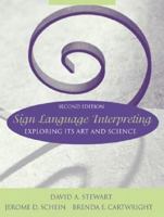 Sign Language Interpreting: Exploring Its Art and Science 0205407943 Book Cover