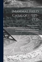 [Mammal Field Catalog] 1929-1935 1013731441 Book Cover