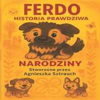 FERDO - historia prawdziwa: Narodziny (Polish Edition) B0FL21M4NS Book Cover