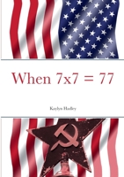 When 7x7 = 77 1387933221 Book Cover