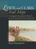 Lewis and Clark Trail Maps: A Cartographic Reconstruction, Volume II 0874222427 Book Cover
