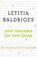 Letitia Baldrige's New Manners for New Times : A Complete Guide to Etiquette 074321062X Book Cover