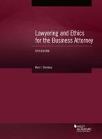 Lawyering and Ethics for the Business Attorney 1628101202 Book Cover