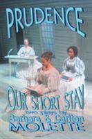 Prudence and Our Short Stay: Two Plays by 1524529028 Book Cover
