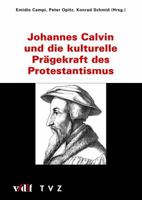 Johannes Calvin Und Die Kulturelle Pragekraft Des Protestantismus 3290176312 Book Cover