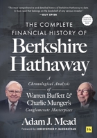 The Complete Financial History of Berkshire Hathaway: A Chronological Analysis of Warren Buffett and Charlie Munger's Conglomerate Masterpiece 0857199129 Book Cover