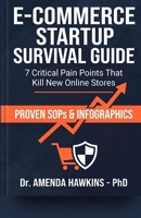 Ecommerce Startup Survival Guide: 7 Critical Pain Points That Kill New Online Stores (And Proven SOPs to Fix Them) (Business Accelerator) B0HBBYN8M6 Book Cover