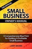 THE OFFICIAL SMALL BUSINESS OWNERS MANUAL 1430326603 Book Cover
